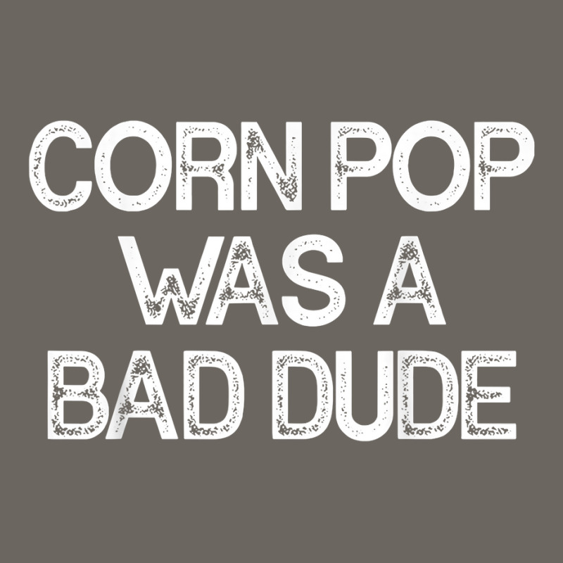 Corn Pop Was A Bad Dude T Shirt Sun Shade Cap | Artistshot