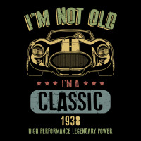 Im Not Old Im A Classic Born 1938 T Shirt Unisex Jogger | Artistshot