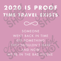 2020 Is Proof Time Travel Exists Tie Dyed Bucket Hat | Artistshot