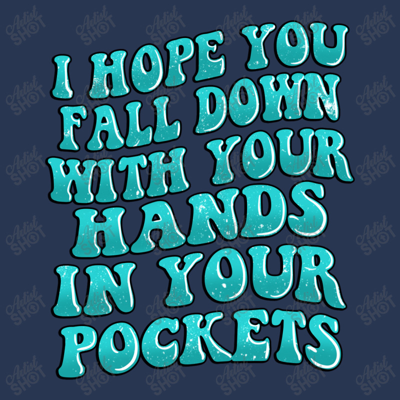 I Hope You Fall Down With Your Hands In Your Pocke Men Denim Jacket | Artistshot