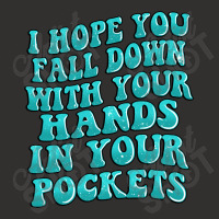 I Hope You Fall Down With Your Hands In Your Pocke Champion Hoodie | Artistshot