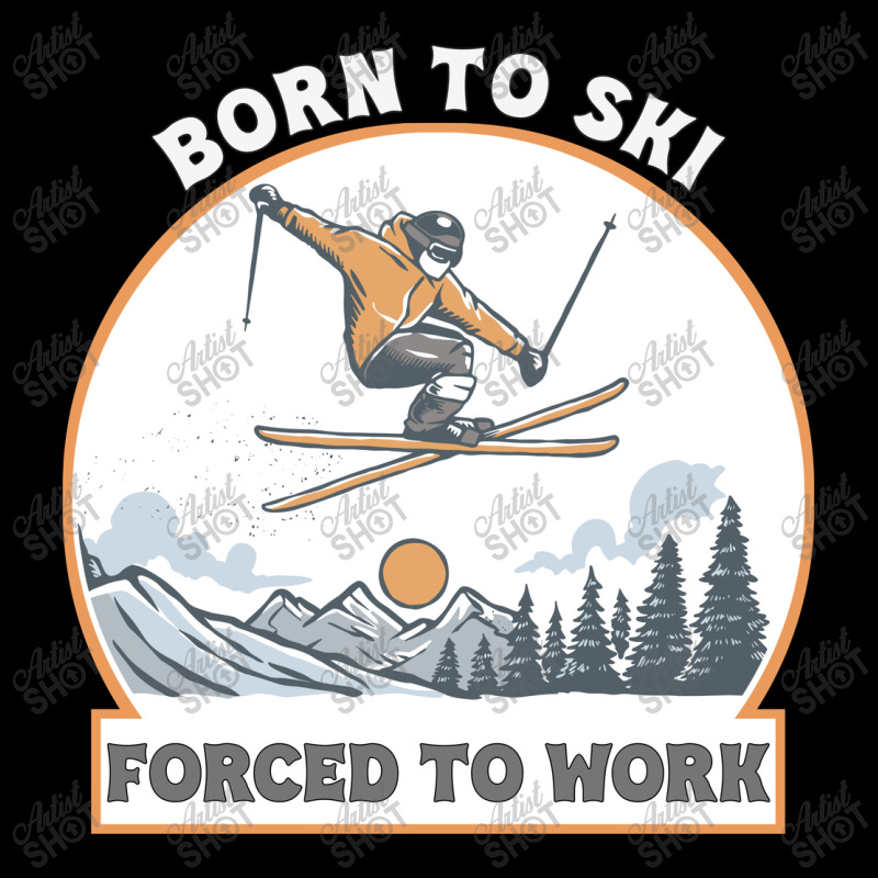 Born To Ski Forced To Work - Skier Skiing Winter Adjustable Cap by T-shirts+ | Artistshot