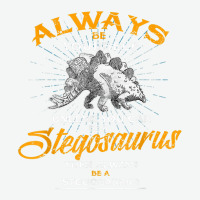 Always Be Yourself Shirt Be A Stegosaurus Dinosaur Shirt Urban Heavy T-shirt | Artistshot