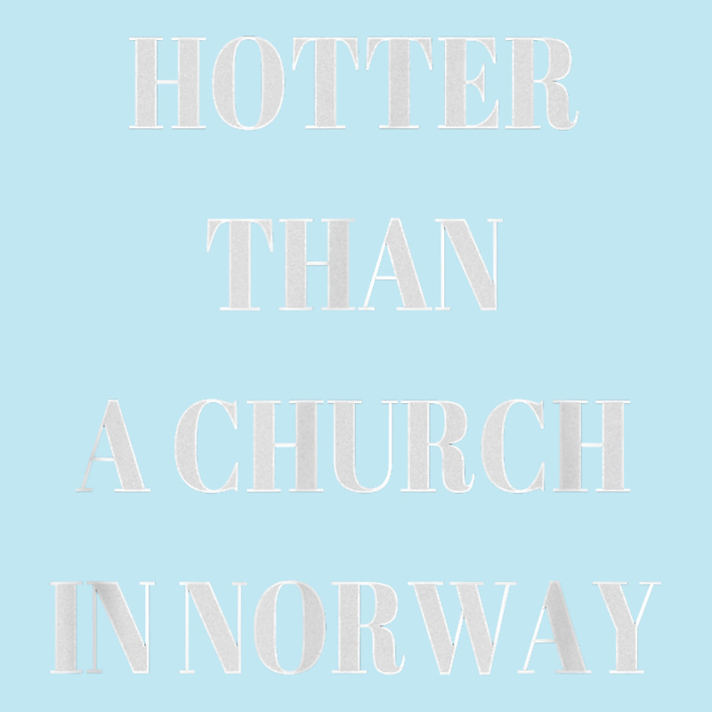 Hotter Than A Church In Norway Black Metal T  Shirt Urban Pullover Hoodie by pypybedypa | Artistshot