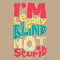 I'm Legally Blind Not Stupid   Blindness Visually Impaired T Shirt Mesh Back Trucker Hat | Artistshot