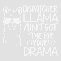 Dispatcher Llama Anit Got Time For Your Drama 911 315 Foam Trucker Hat | Artistshot