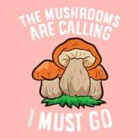 The Mushrooms Are Calling And I Must Go Mushroom Urban Heavy T-shirt | Artistshot