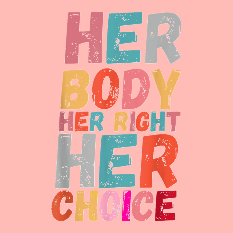 Her Body Her Right Her Choice Pro Choice Empowerment Rights T Shirt Urban Heavy T-shirt | Artistshot