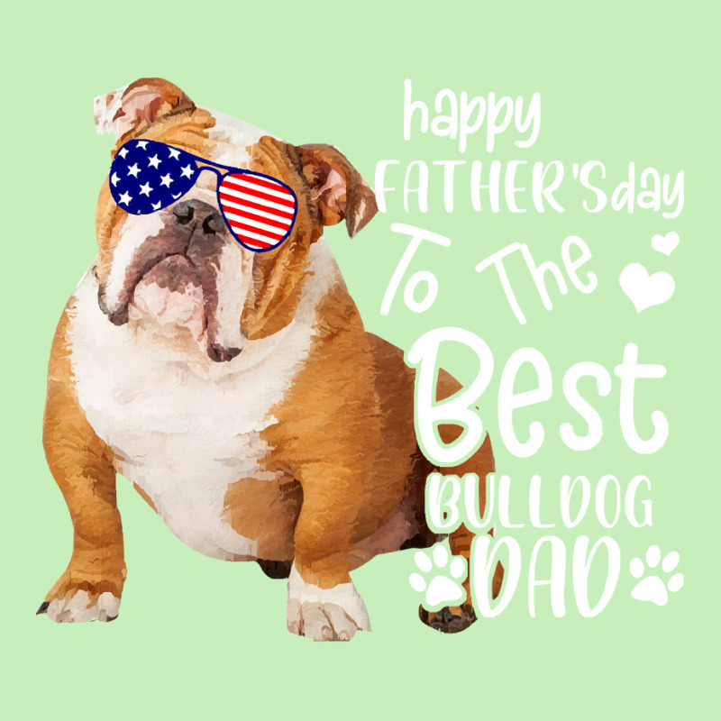 To The Best Bulldog Dad T  Shirt Happy Father's Day To The Best Bulldo Urban Heavy T-shirt | Artistshot