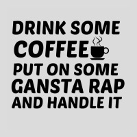 Drink Some Coffee Gansta Rap Handle It Men's Polo Shirt | Artistshot