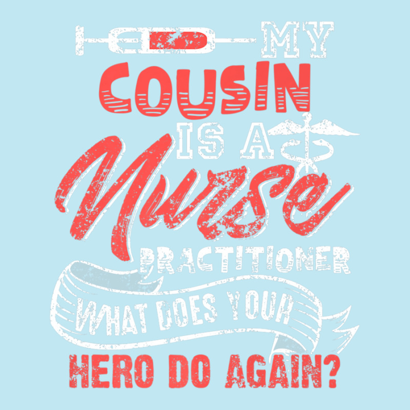 My Cousin Is A Nurse Practitioner Hero Urban Pullover Hoodie | Artistshot