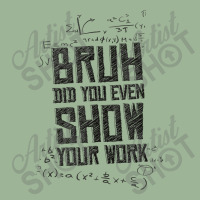 Bruh Did You Even Show Your Work Lover Gifts Urban Pullover Hoodie | Artistshot