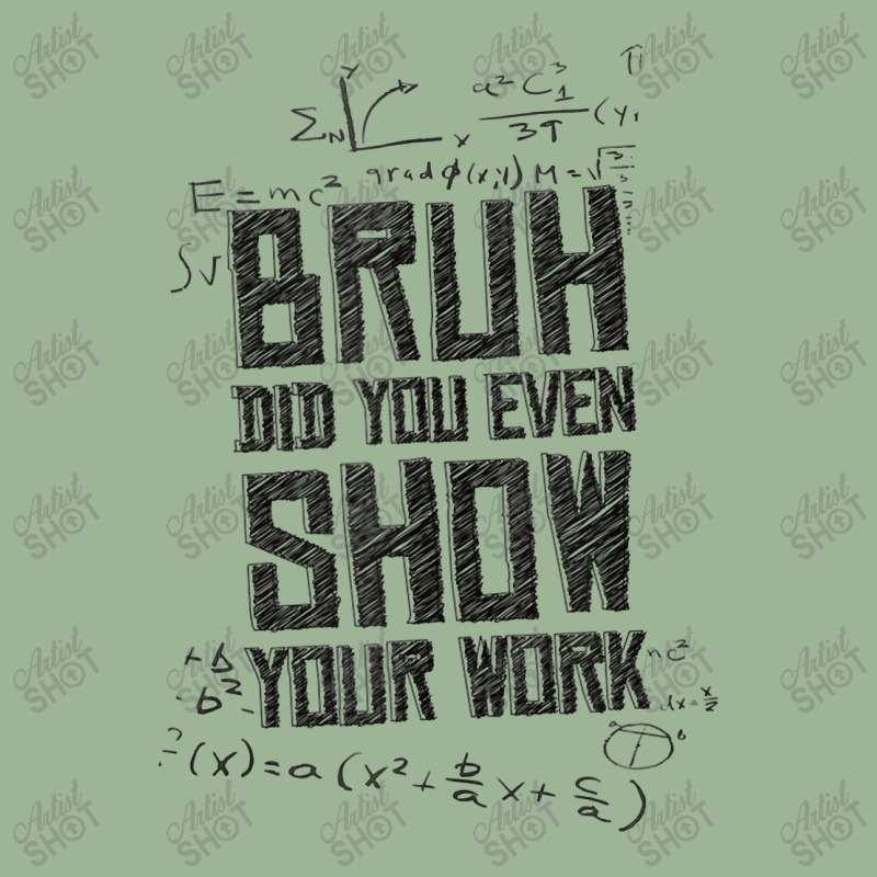 Bruh Did You Even Show Your Work Lover Gifts Urban Pullover Hoodie | Artistshot