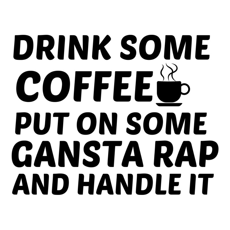 Drink Some Coffee Gansta Rap Handle It Men's Long Sleeve Pajama Set | Artistshot