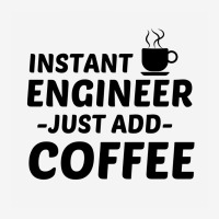 Engineer Instant Just Add Coffee Classic T-shirt | Artistshot