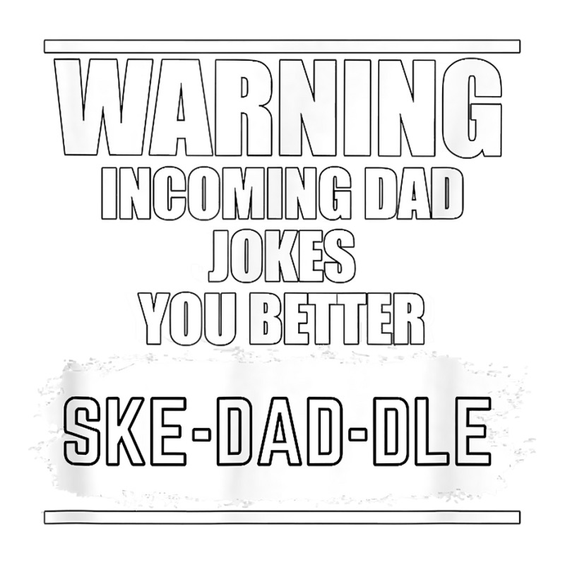 You Better Skedaddle Vintage Warning Funny Dad Jokes T Shirt Bomber Jacket | Artistshot