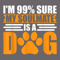 I'm 99 Sure My Soulmate Is A Dog Mesh Back Trucker Hat | Artistshot