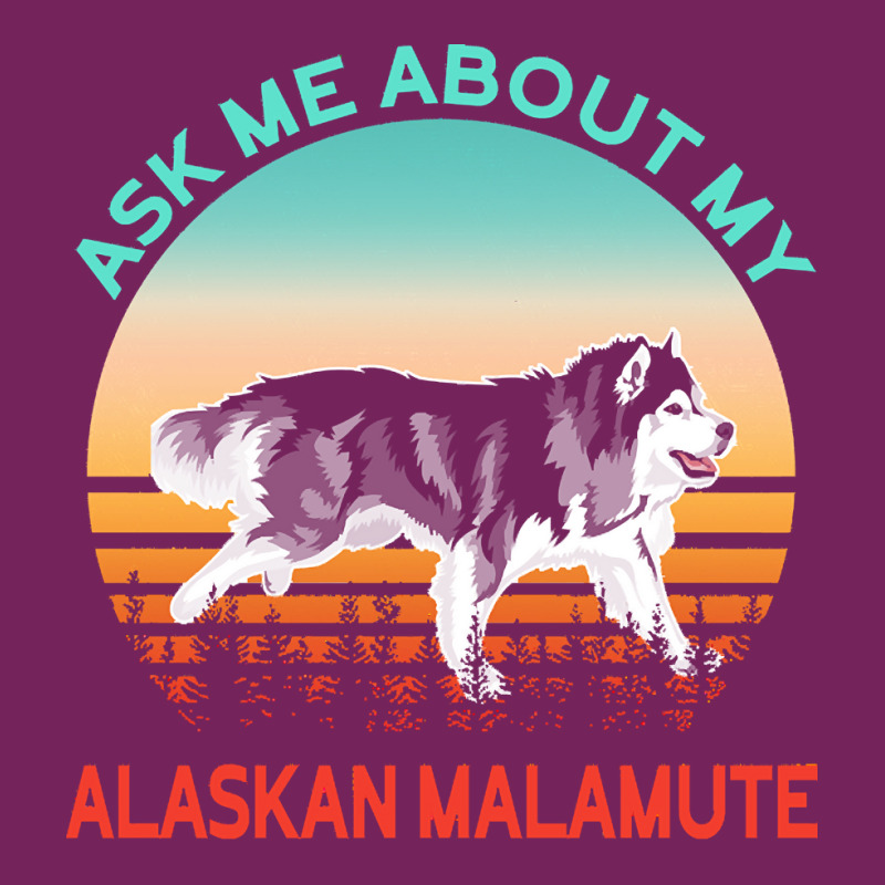 Alaskan Malamute T  Shirt Ask Me About My Alaskan Malamute T  Shirt Tie Dyed Bucket Hat | Artistshot