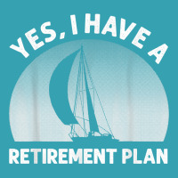 Funny Sailing Designs For Men Women Sailing Retirement Plan T Shirt Dyed Cap | Artistshot