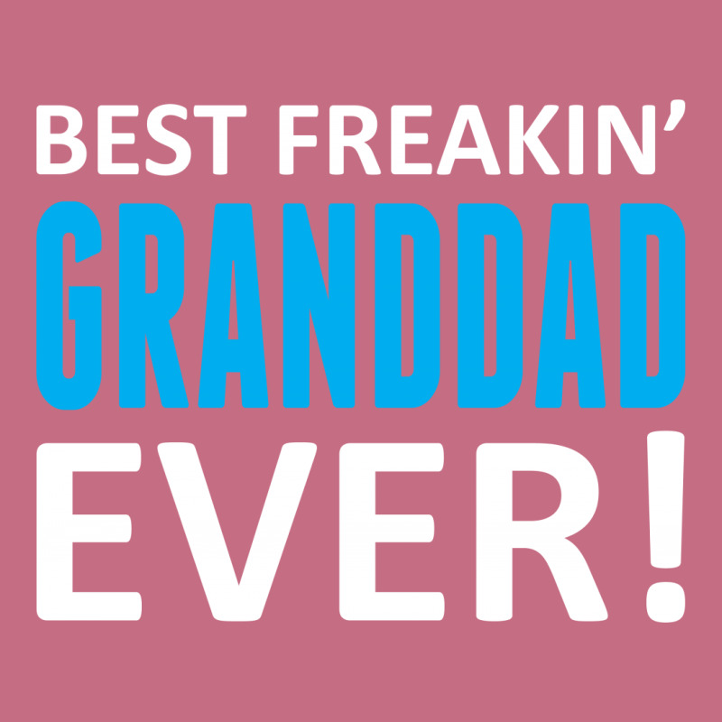 Best Freakin' Granddad Ever Lightweight Hoodie | Artistshot