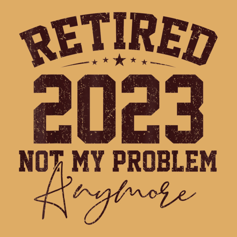 Teacher Retired 2023 Not My Problem Anymore Nurse Retirement Urban Heavy T-shirt | Artistshot