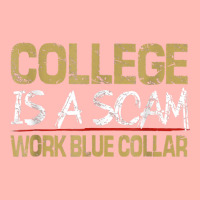 College Is A Scam Work Blue Collar T Shirt Urban Heavy T-shirt | Artistshot