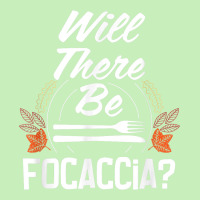 Will There Be Focaccia Funny Thanksgiving Humor Turkey Day Urban Heavy T-shirt | Artistshot