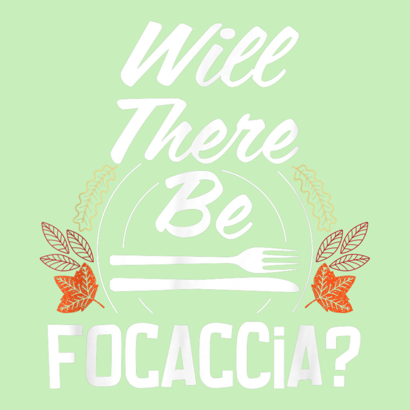 Will There Be Focaccia Funny Thanksgiving Humor Turkey Day Urban Heavy T-shirt | Artistshot