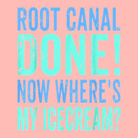 Root Canal Done Now Where's My Icecream Funny Dentist Dental Urban Heavy T-shirt | Artistshot