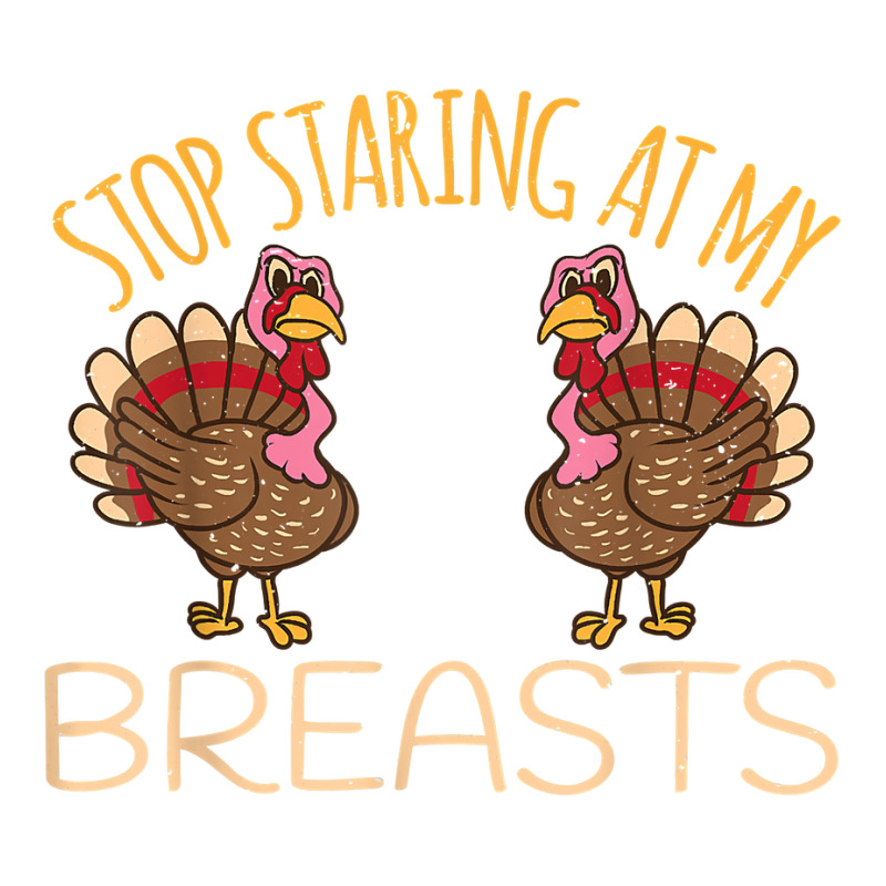 Stop Staring At My Breasts Turkey Chicken Thanksgiving T Shirt Bomber Jacket by ebonycry | Artistshot