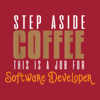 Step Aside Coffee. This Is A Job For Software Developer T Shirt Mesh Back Trucker Hat | Artistshot