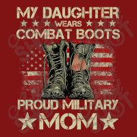 Veteran Day My Daughter Wear Combat Boots Proud Military Mom T Shirt Snapback Trucker Cap | Artistshot