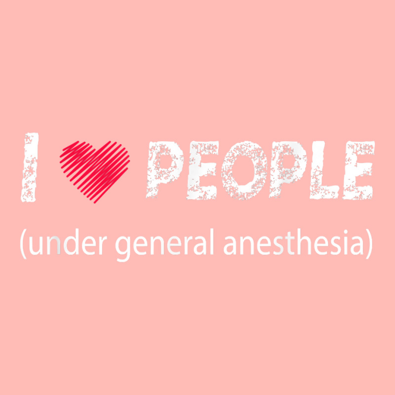 I Love People Under General Anesthesia Funny T Shirt Urban Heavy T-shirt | Artistshot