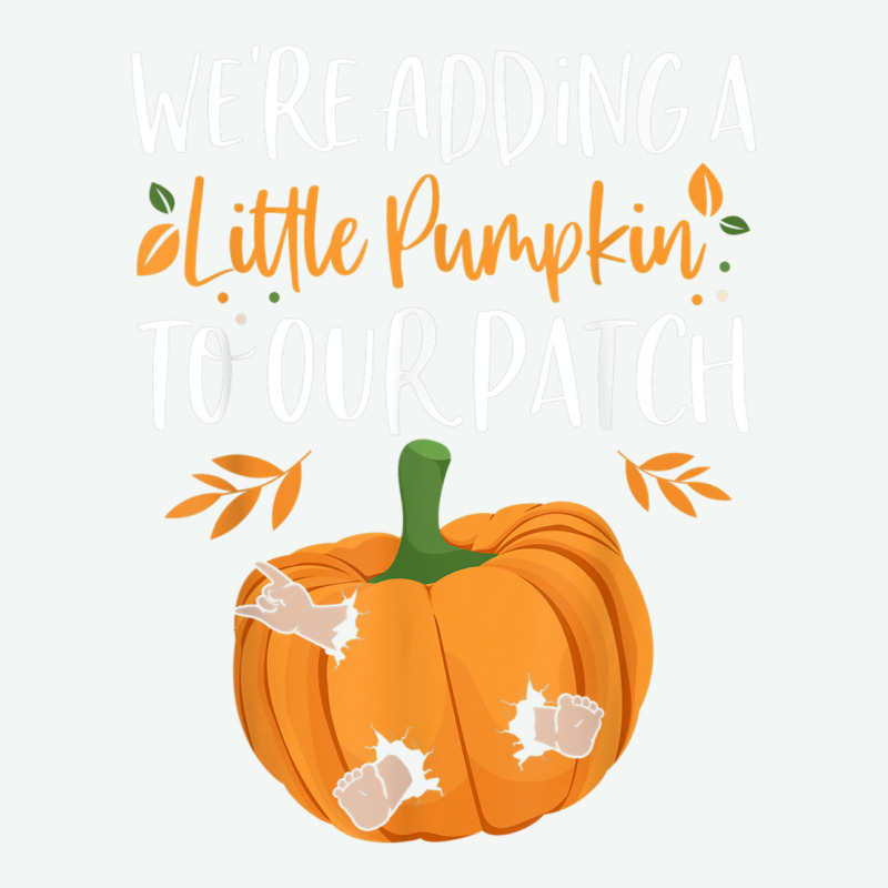 We're Adding A Little Pumpkin To Our Patch Pumpkin Pregnancy T Shirt Urban Pullover Hoodie | Artistshot