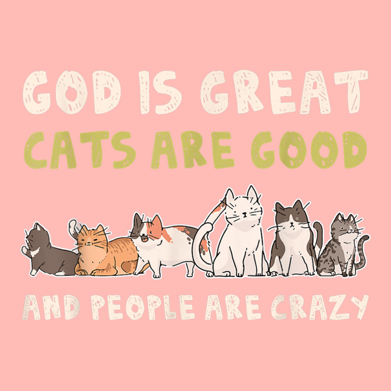 God Is Great Cats Are Good People Are Crazy Urban Pullover Hoodie | Artistshot