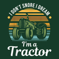 Tractor Lover   I Don't Snore I Dream I'm A Tractor T Shirt Visor Hat | Artistshot