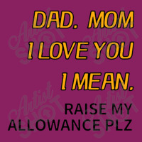 Dad Mom I Love You I Mean Raise My Allowance Please Tie Dyed Bucket Hat | Artistshot