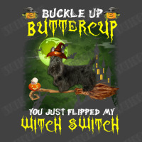 Scottish Terrier Buckle Up Buttercup You Just Flipped My Witch Switch Vintage T-shirt | Artistshot