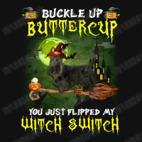 Scottish Terrier Buckle Up Buttercup You Just Flipped My Witch Switch Shield Patch | Artistshot