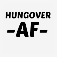 Hungover Af Classic T-shirt | Artistshot