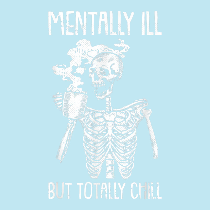 Mentally Ill But Totally Chill Halloween Costume Skeleton Urban Heavy T-shirt | Artistshot