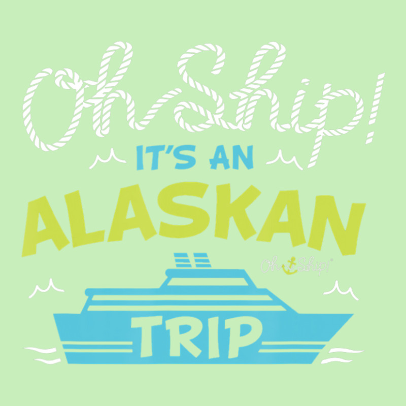 Oh Ship It's An Alaskan Trip Alaska Cruise Urban Heavy T-shirt | Artistshot