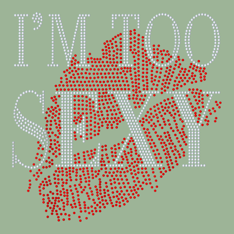 Lip Rhinestone I'm Too Sexy Funny For Woman Birthday Urban Heavy T-shirt by Fashlaza | Artistshot