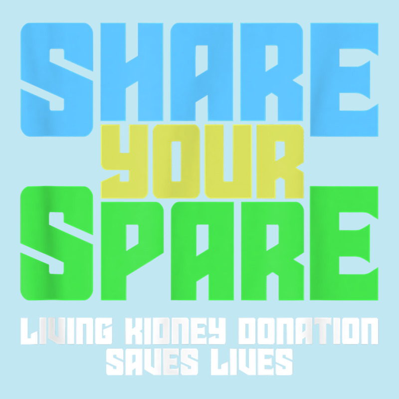 Share Your Spare A Living Kidney Donation And Living Donor T Shirt Urban Pullover Hoodie by qubujasaelae | Artistshot