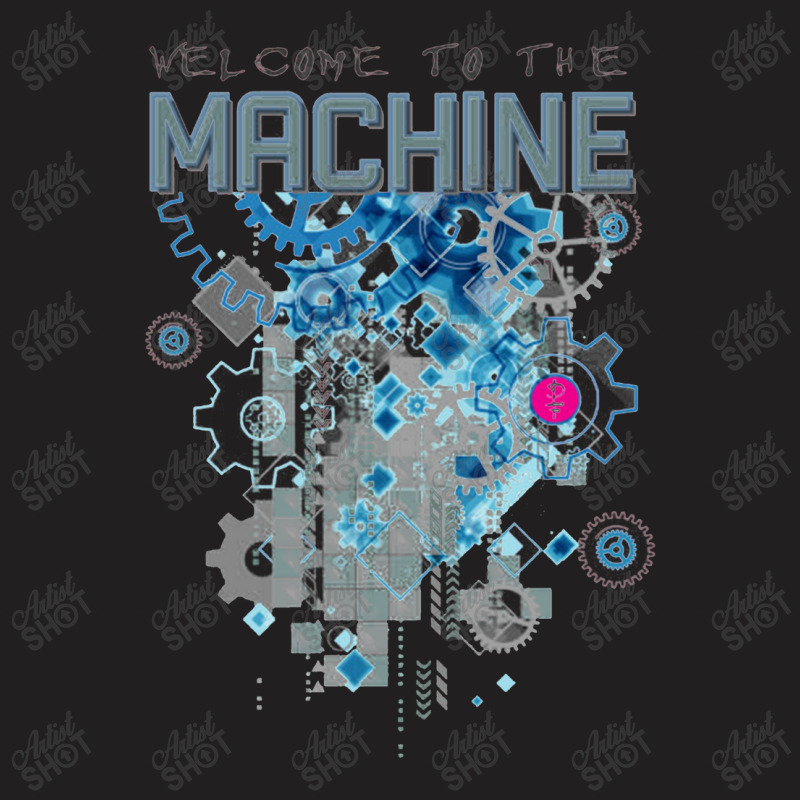 Welcome To The Machine T-shirt | Artistshot