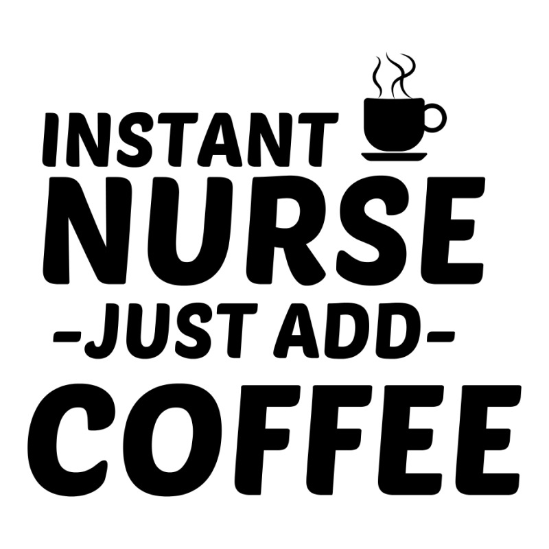 Nurse Instant Just Add Coffee Baby Bodysuit by Perfect Designers | Artistshot