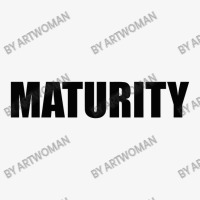 Maturity Premium T Shirt Ladies Fitted T-shirt | Artistshot