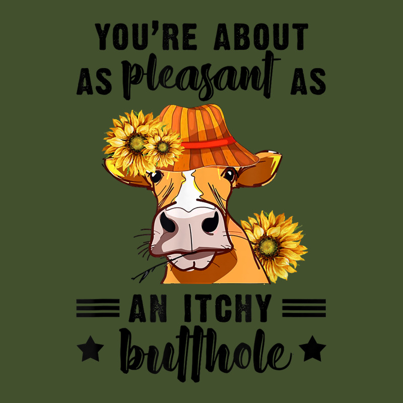 You're About As Pleasant As An Itchy Butthole T Shirt Sun Shade Cap | Artistshot