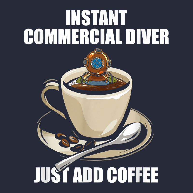 Instant Commercial Diver Just Add Coffee   Commercial Diving T Shirt Mesh Back Trucker Hat by muhrlycogant3h | Artistshot