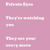 Private Eyes They're Watching You They See Your Every Move T Shirt Tie Dyed Bucket Hat | Artistshot